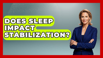 Does Sleep Impact Stabilization? - Child Welfare Network