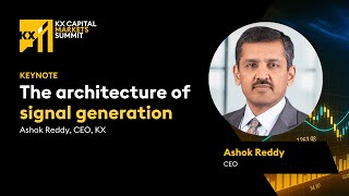 The architecture of signal generation​ | Ashok Reddy, KX | KX Capital Markets Summit London 2025