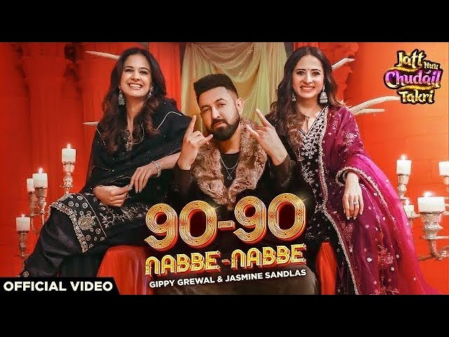 90 - 90 Nabbe Nabbe - Gippy Grewal & Jasmine Sandlas | Sargun Mehta | Roopi Gill | New Song 2024