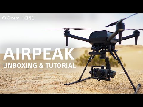 索尼Airpeak S1无人机拆箱,教程,示范|索尼电影
