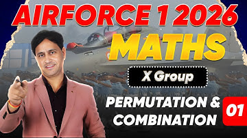 AIRFORCE 1 2026 Maths | Permutation & Combination-01 | Airforce 1 2026 Maths Classes by Mukesh Sir
