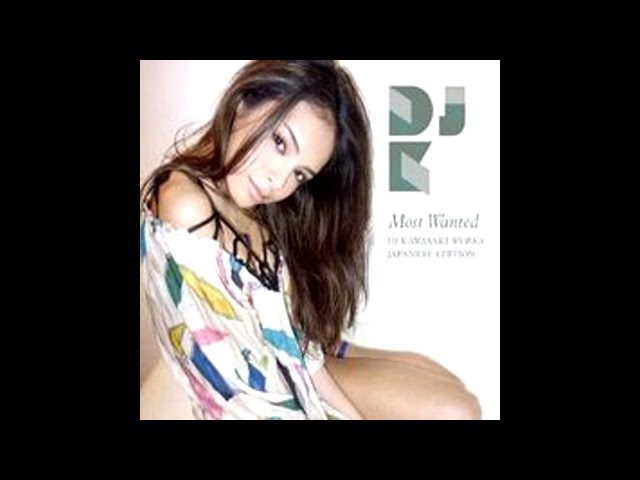 DJ Kawasaki - Most Wanted (DJ Kawasaki Works Japanese Edition) (2008) class=