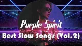 Project Purple Spirit - Best Slow Songs 2023 (Vol.2) 🎸 Сборник Лучших Медленных Композиций (2 Часть)