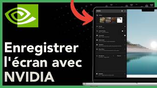 Enregistrer l'écran avec NVIDIA (GeForce Experience)