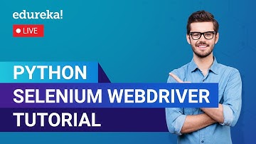Python Selenium Webdriver Tutorial | Python Selenium Tutorial | Selenium | Edureka Live