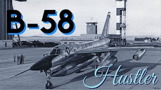 B-58 Hustler | Technological marvel or Cold War blunder?
