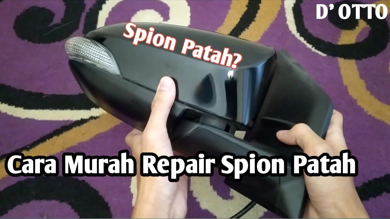 Cara Memperbaiki Spion Mobil Yang Patah Murah Meriah | Spion Sigra