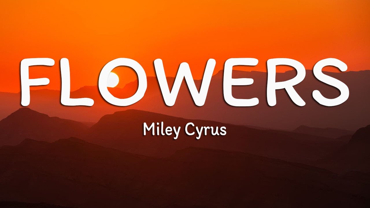 Miley Cyrus Flowers (Lyrics) YouTube