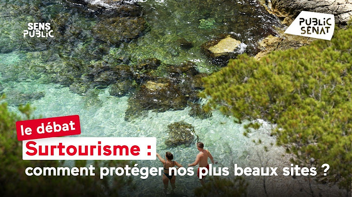 Surtourisme : comment protéger nos plus beaux sites ?