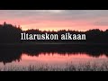 Iltaruskon aikaan  heikki karvonen