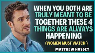 WHEN YOU BOTH ARE TRULY MEANT TO BE TOGETHER, THESE 4 THINGS ARE ALWAYS PRESENT | Matthew Hussey