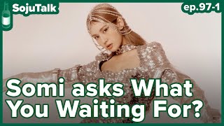 Download Lagu Somi asks What You Waiting For? - SojuTalk EP97 Part 1 Download Lagu Somi asks What You Waiting For? - SojuTalk EP97 Part 1