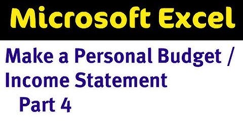 Use Excel to Make a Personal Budget / Income Statement Part 4 of 4