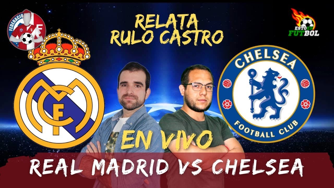 Real Madrid vs Chelsea - En Vivo | Relatos y comentarios - YouTube
