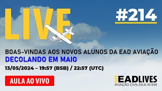 LIVE #214 - Boas-vindas aos novos alunos da EAD Aviação!