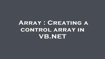 Array : Creating a control array in VB.NET