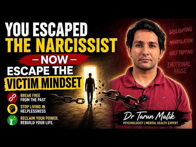 You Escaped the Narcissist - Now Escape the Victim Mindset | Dr Tarun Malik