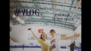 saçmasapan bir vlog. ve kardeşim. ve buz pateni.