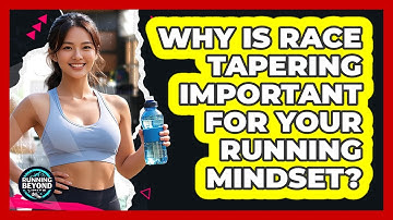 Why Is Race Tapering Important For Your Running Mindset? - Running Beyond Limits