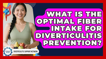 What Is The Optimal Fiber Intake For Diverticulitis Prevention? - Diverticulitis Support Network