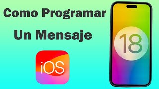 Como programar un mensaje en iPhone iOS 18