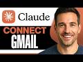 How To Connect Gmail To Claude AI (Step-by-Step) 2026 Guide
