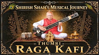 𝗧𝗛𝗨𝗠𝗥𝗜 𝗶𝗻 𝗥𝗮𝗴𝗮 𝗞𝗮𝗳𝗶 𝗼𝗻 𝗦𝗶𝘁𝗮𝗿 | Shrish Shah | Hindustani Classical Music