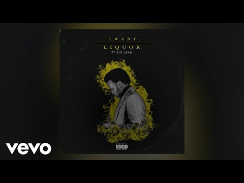 TWani - Liquor (Audio) ft. Big Lean