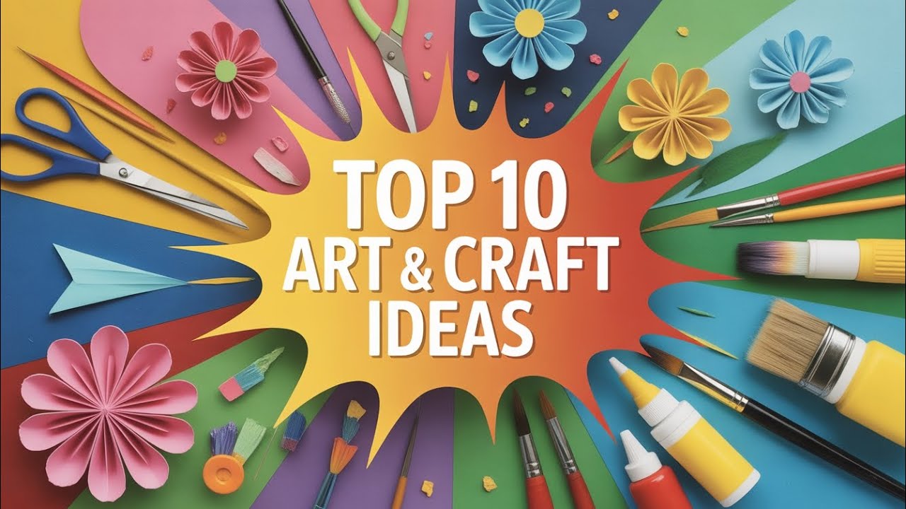 Top 10 amazing art and craft .