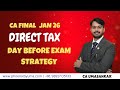 CA FINAL DIRECT TAX I JAN 26 I DAY BEFORE EXAM STRATEGY #cafinal  #directtax