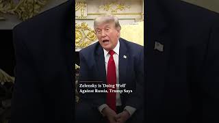 Zelensky is 'Doing Well' Against Russia, Trump Says | Firstpost News | N18G