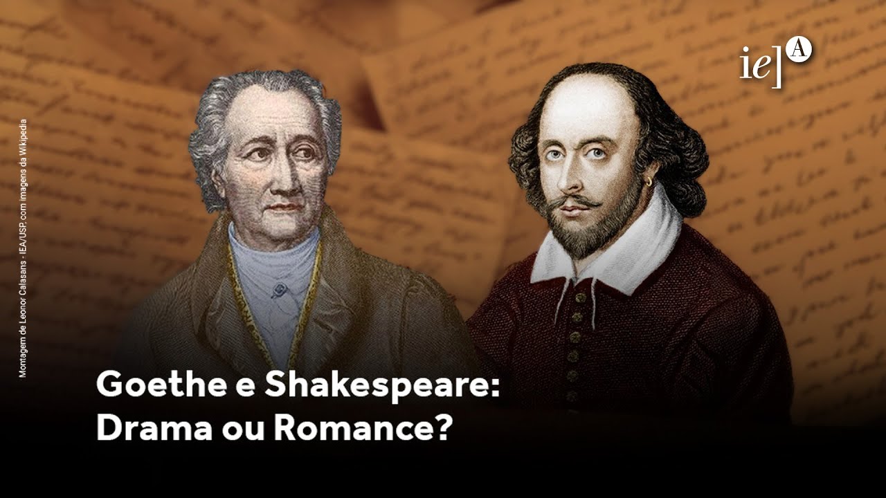 Goethe e Shakespeare: Drama ou Romance? - YouTube