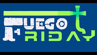 Fuego Friday June 2026