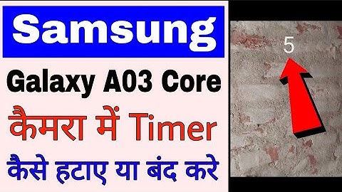 samsung galaxy A03 Core camera se timer kaise hataye।। remove camera timer  Samsung galaxy A03 Core