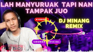 Download Lagu Lah Manyuruk Nan Tampak Juo - Dj Minang Remix - Churax Official MP3