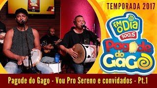 Vou Pro Sereno e Convidados - Pagode do Gago (Parte 1) Vou Pro Sereno e Convidados - Pagode do Gago (Parte 1)