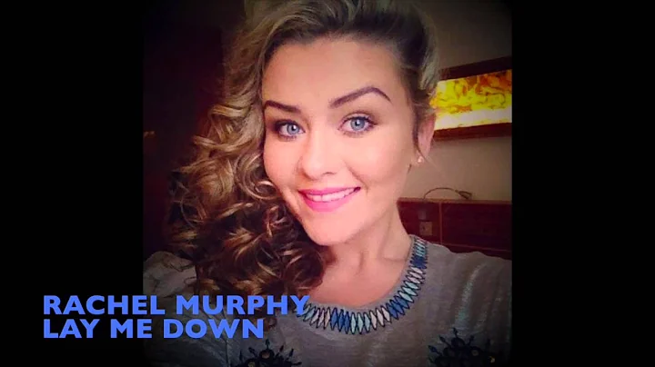 Rachel Murphy Singing Sam Smith Lay Me Down