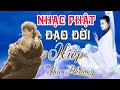 Nhạc Phật - Nhạc Đạo Đời - Liên Khúc Nhạc Đọa Đời Hay Nhất 2021 - #KIẾPTHAPHƯƠNG - Ý Nghĩa Đời Sống