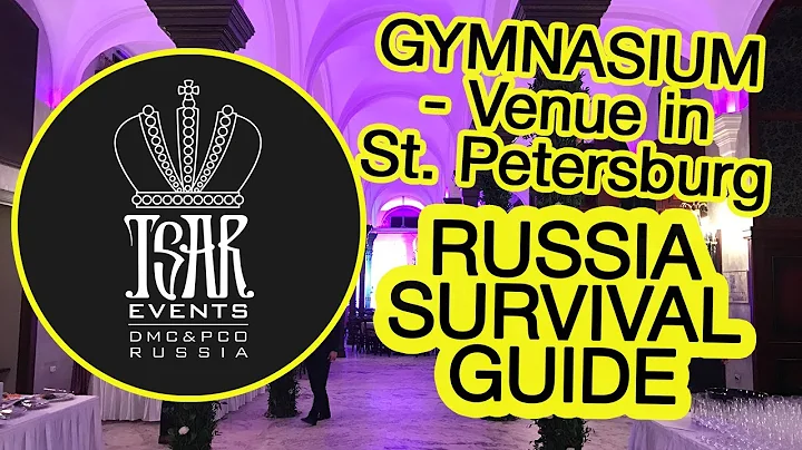 (Ep. 13) GYMNASIUM - Venue in St. Petersburg:  Tsar Events DMC & PCO' RUSSIA SURVIVAL GUIDE