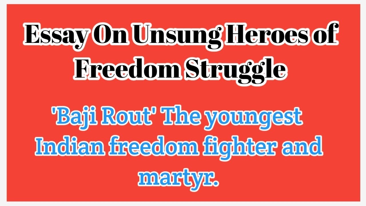 essay on unsung local heroes of freedom movement