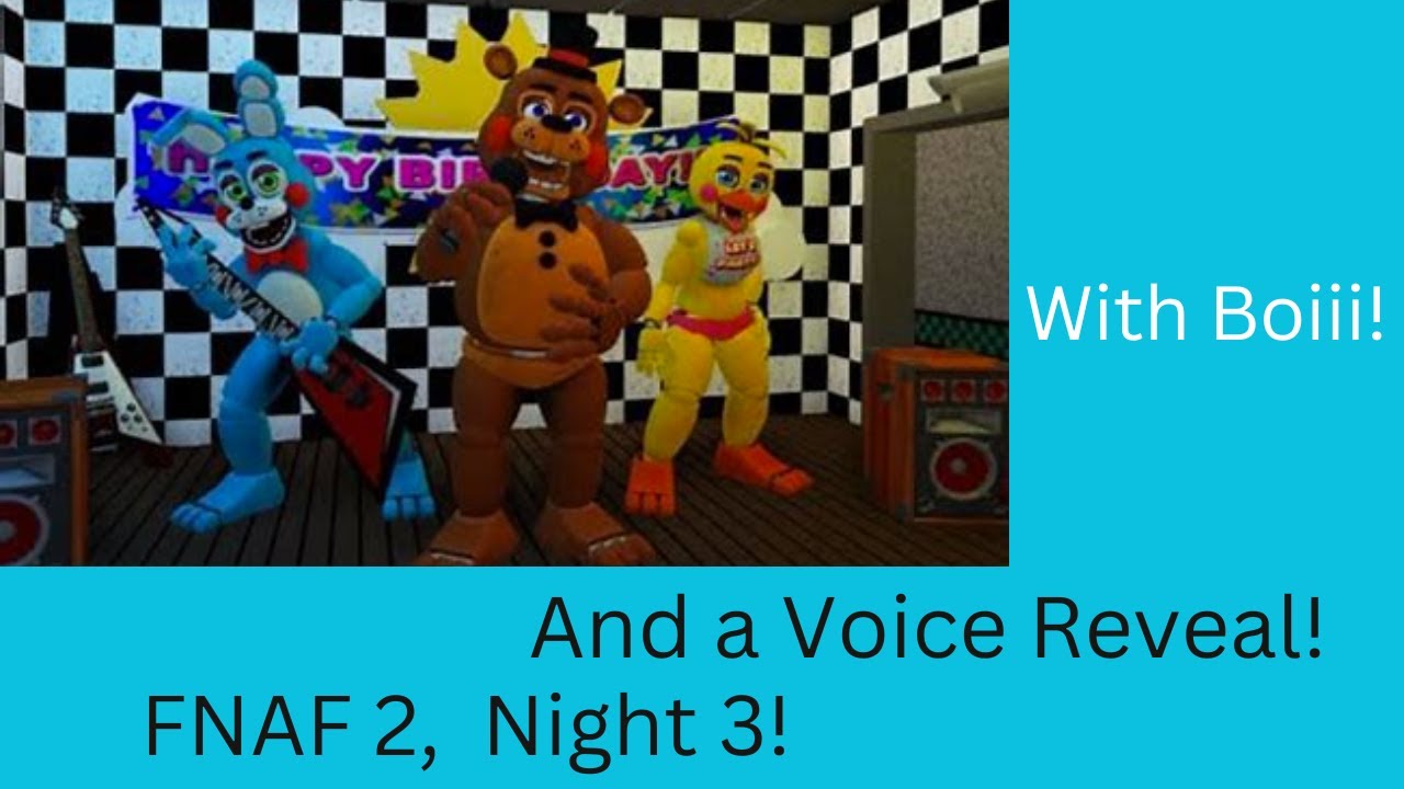 doing-fnaf-2-night-3-and-a-voice-reveal-youtube