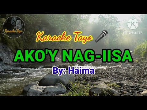 AKO'Y NAG-IISA - HAIMA (HD KARAOKE VERSION)