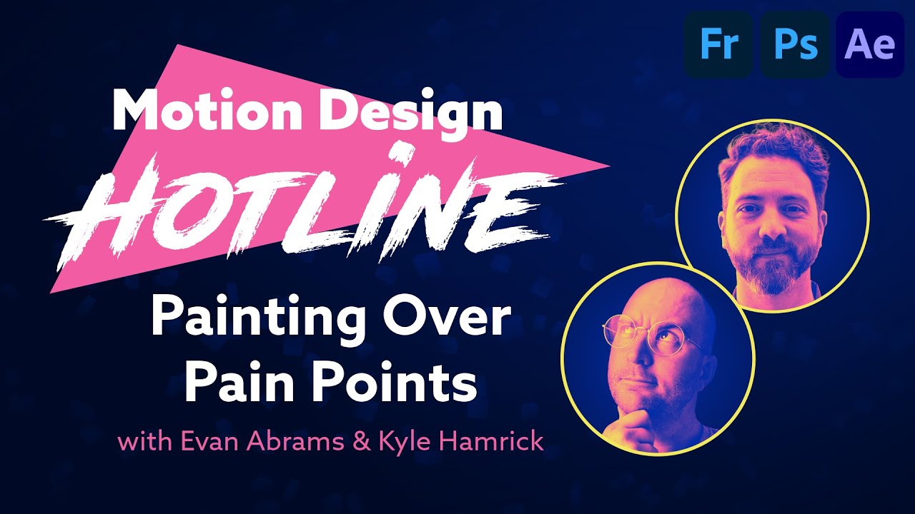 Motion Design Hotline: Painting Over Pain Points