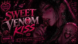 Sweet Venom Kiss 달콤한 독 Toxic Dark Pop Obsession Song | Psycho candy