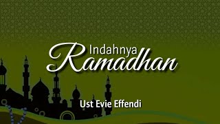 Ceramah Singkat Ustadz Evie Effendi 'Tentang Ramadhan'