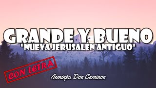 AEMINPU HIMNOS ANTIGUOS🎵GRANDE Y BUENO🌈NUEVA JERUSALÉN ANTIGUO🎶(Con Letra)🔥HIMNOS CELESTIALES
