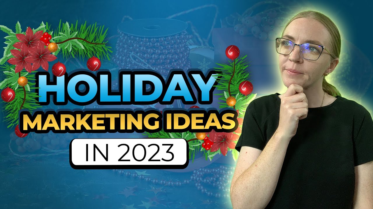 Holiday Marketing Ideas And Strategies For Small Businesses