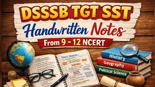 DSSSB TGT SST Ncert Notes from Class 9 to 12 | DSSSB PRT TGT PGT GK Important Topics | 🎯 2026 