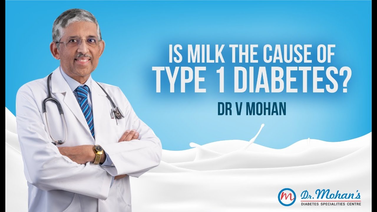 Is milk the cause of Type 1 Diabetes? | Dr V Mohan