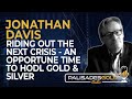 Jonathan davis riding out the next crisis  an opportune time to hodl gold  silver